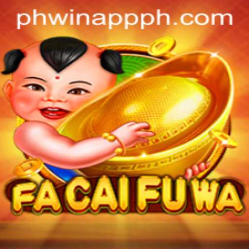 Exploring the Exciting World of FaCaiFuWa on the Phwin App