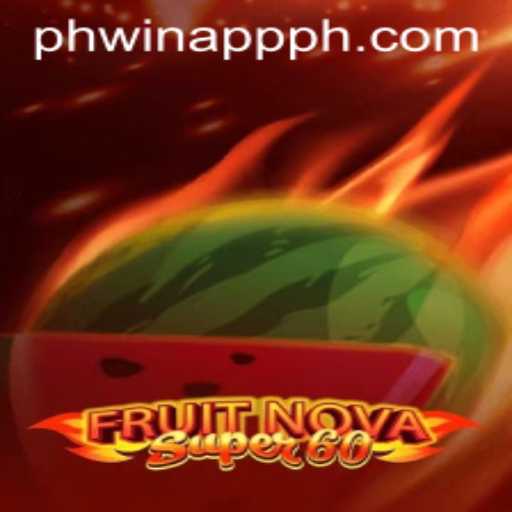 Discover the Exciting World of FruitNovaSuper60 with Phwin App