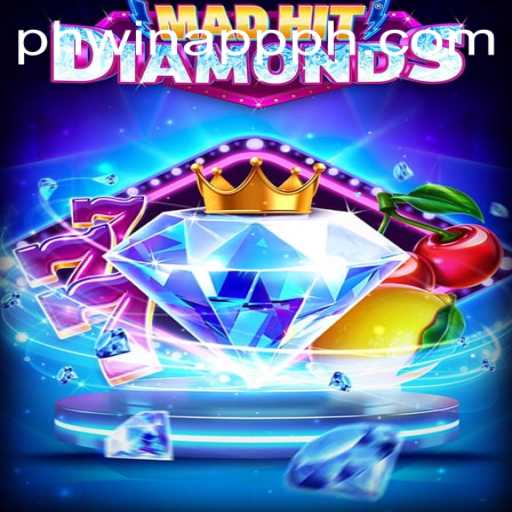 Exploring the Thrilling World of MadHitDiamonds on the PHWin App